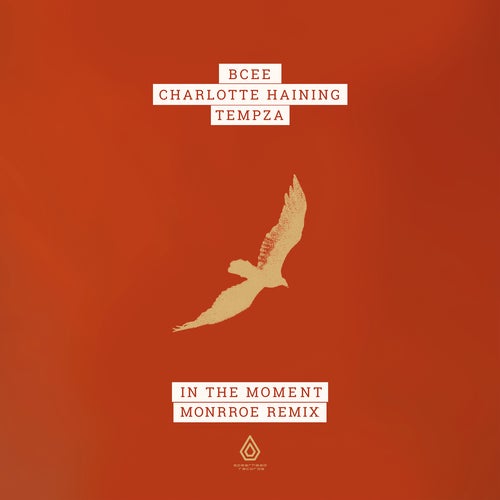 Bcee, Charlotte Haining, Tempza - In The Moment (Monrroe Remix)