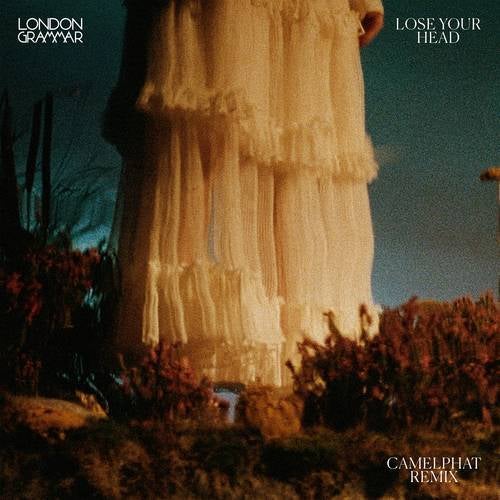 London Grammar - Lose Your Head (CamelPhat Extended Remix)