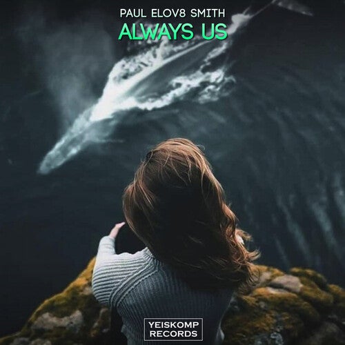 Paul elov8 Smith - Always Us (Original Mix)