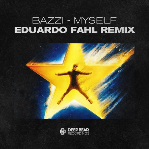 Bazzi - Myself (Eduardo Fahl Remix)