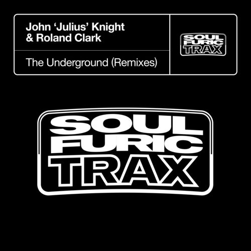 John 'Julius' Knight & Roland Clark - The Underground (Dennis Quin Extended Remix)