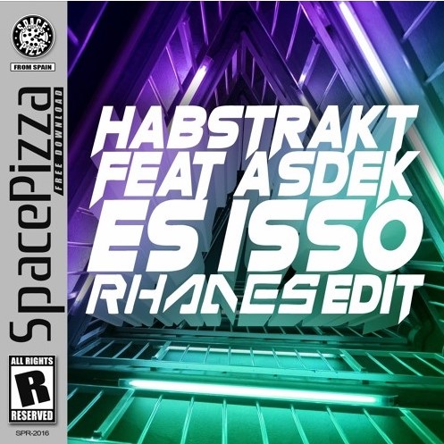 Habstrakt feat. Asdek - Es Isso (Rhades Edit)