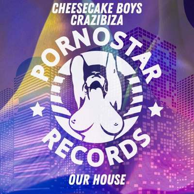 Crazibiza & Cheesecake Boys - Our House (Original Mix)