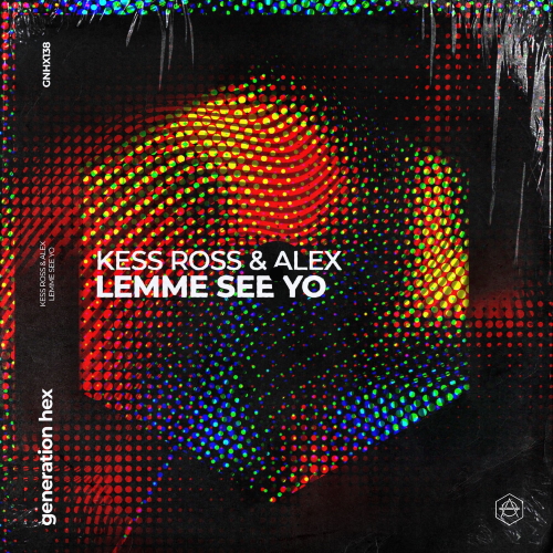 Kess Ross & ALEX - Lemme See Yo (Extended Mix)