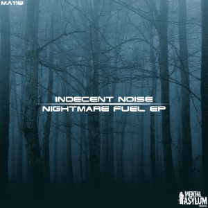 Indecent Noise - Nightmare Fuel (Extended Mix)