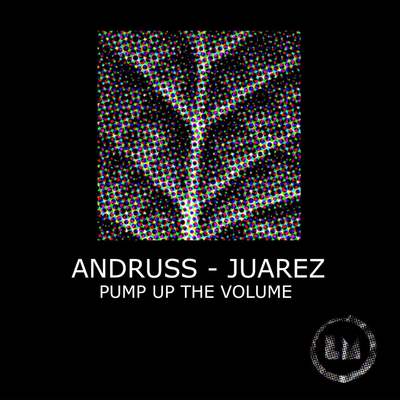 Andruss & Juarez - Pump Up The Volume (Extended Mix)