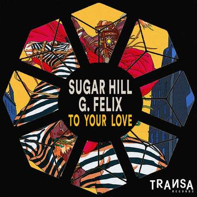 Sugar Hill & G. Felix - To Your Love (Original Mix)