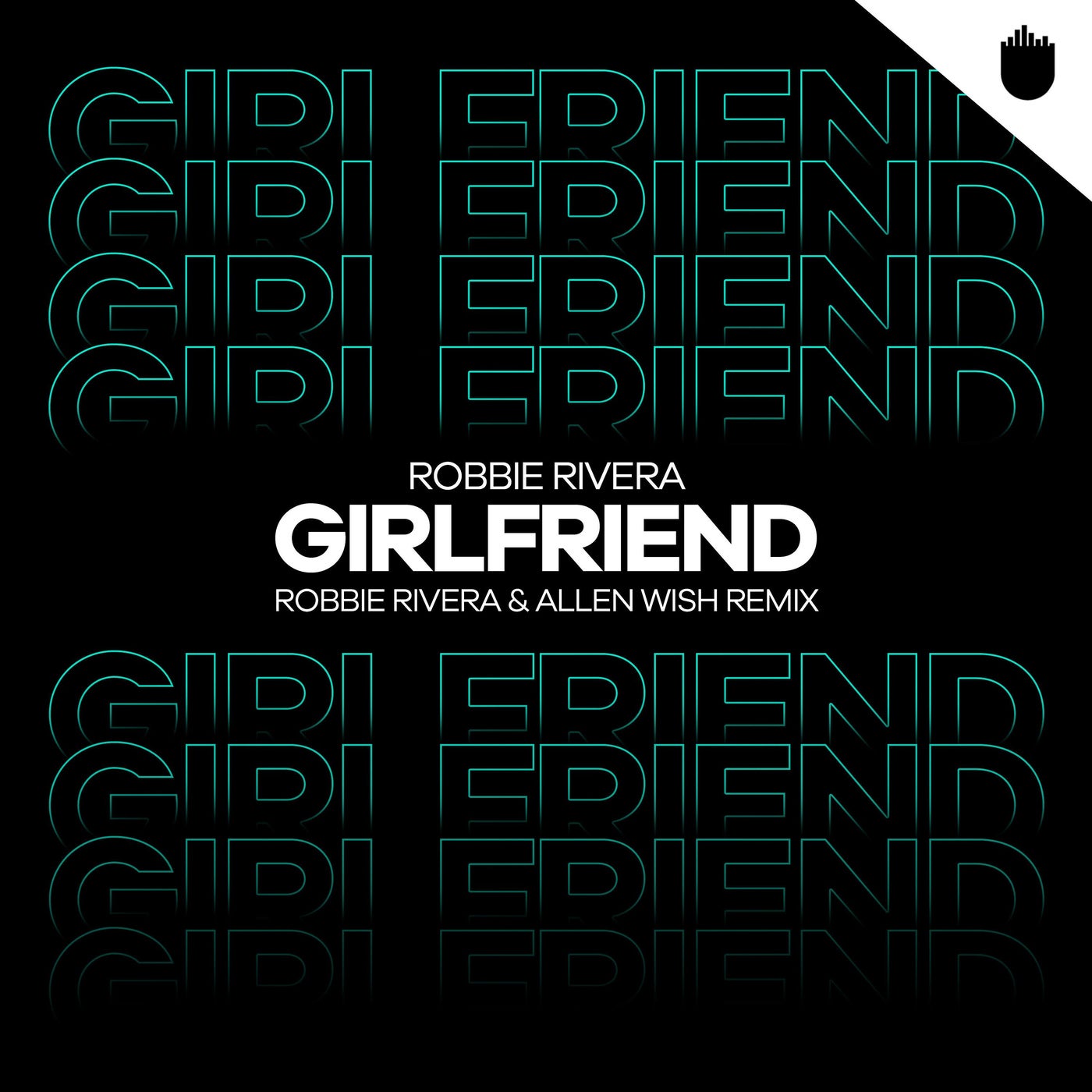 Robbie Rivera - Girlfriend (Robbie Rivera & Allen Wish Extended Mix)