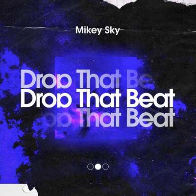 Mikey Sky - Drop That Beat (Extended Mix)