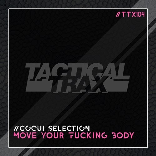 Coqui Selection - Move Your Fucking Body (Extended Mix)