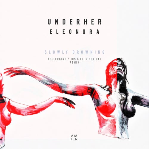 Eleonora & Underher - Slowly Drowning (Jos & Eli Remix)