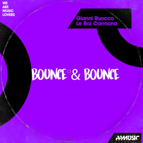 Gianni Ruocco, Le Roi Carmona - Bounce & Bounce (Original Mix)