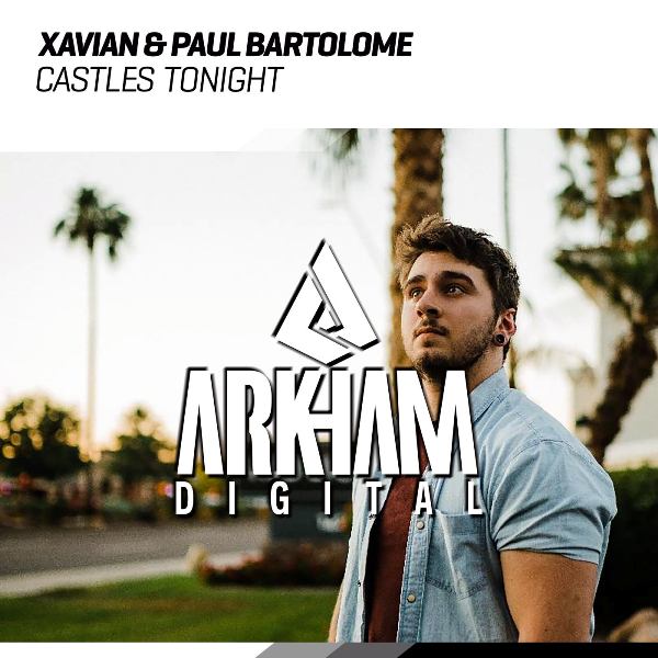 Xavian & Paul Bartolome – Castles Tonight (Extended Mix)