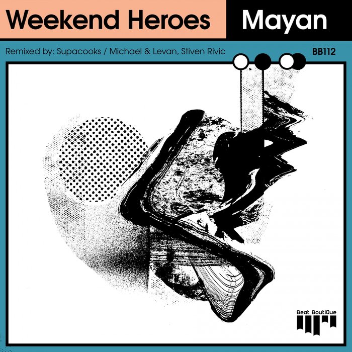 Weekend Heroes - Mayan (Michael & Levan, Stiven Rivic Remix)