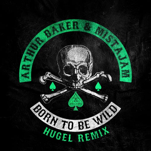 Arthur Baker, MistaJam - Born To Be Wild (Hugel Extended Remix)