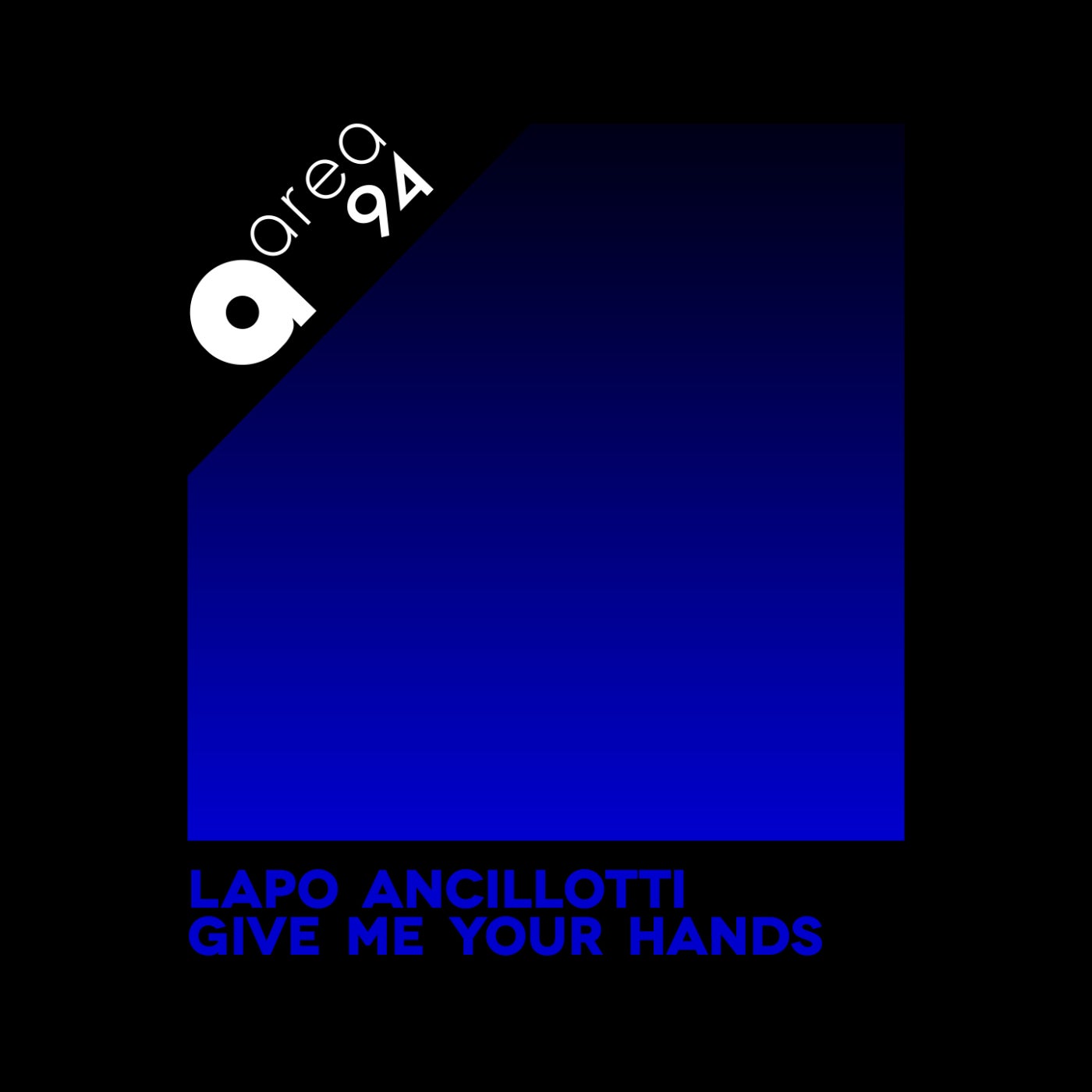 Lapo Ancillotti - Give Me Your Hands (Original Mix)