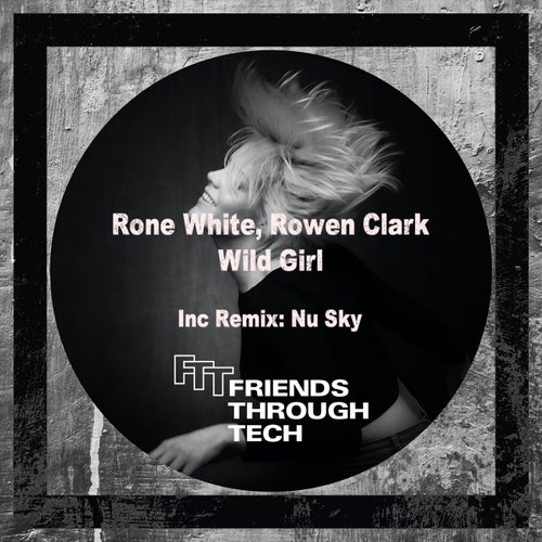 Rone White & Rowen Clark - Wild Girl (Original Mix)