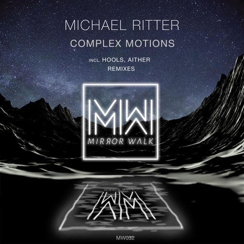 Michael Ritter - Complex Motions (Aither Remix)