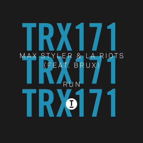 Max Styler, LA Riots & Brux — Run (Extended Mix)