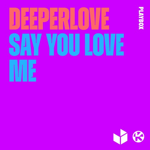 Deeperlove - Say You Love Me (Extended Mix)