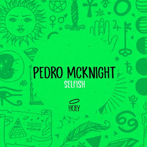 Pedro McKnight - Selfish (Original Mix)