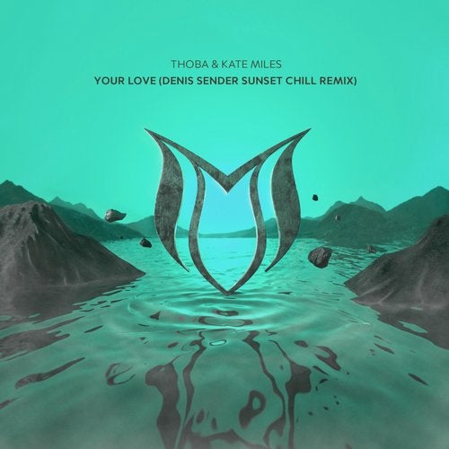 ThoBa & Kate Miles - Your Love (Denis Sender Sunset Chill Remix)