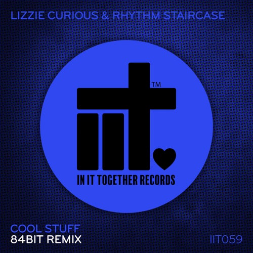 Lizzie Curious, Rhythm Staircase - Cool Stuff (84Bit Remix)