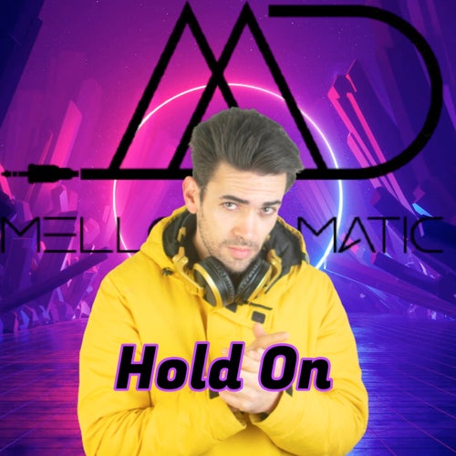 Mellodramatic - Hold On (Original Mix)