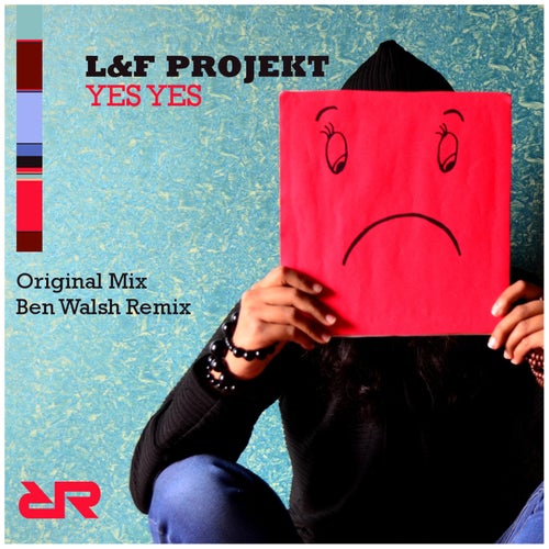 L&F Projekt - Yes Yes (Ben Walsh Remix)