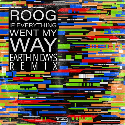 Roog - If Everything Went My Way (Earth n Days Extended Remix)