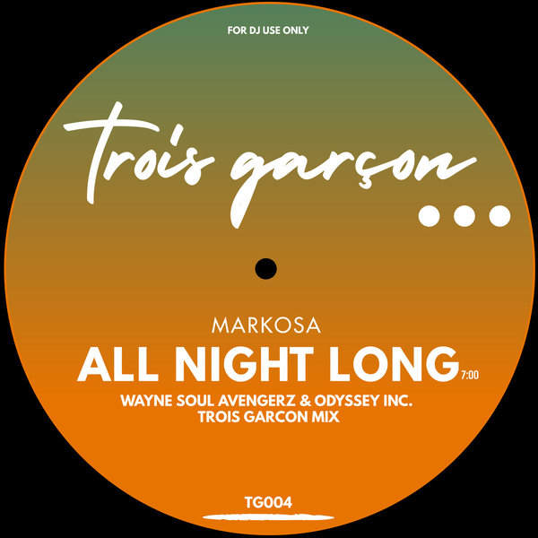Markosa - All Night Long (Wayne Soul Avengerz, Odyssey Inc. Trois Garcon Mix)