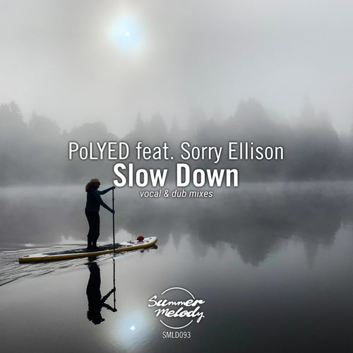 PoLYED Feat. Sorry Ellison - Slow Down (Vocal Mix)