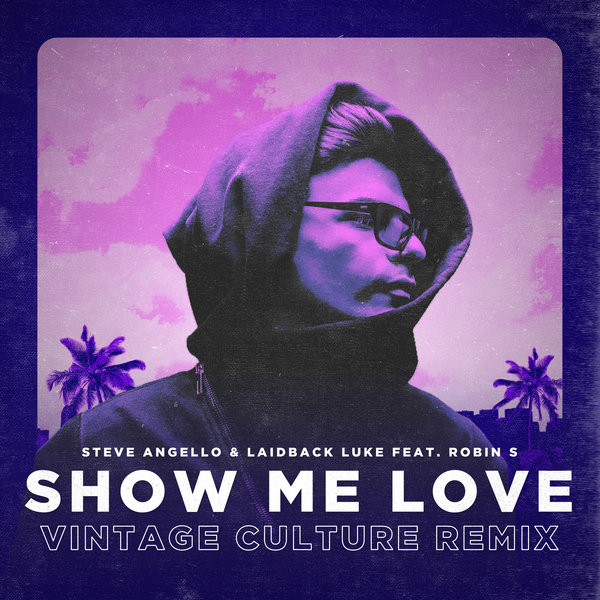 Steve Angello & Laidback Luke feat Robin S - Show Me Love (Vintage Culture Remix)