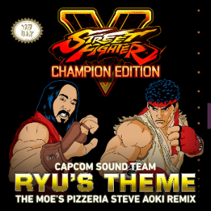 Capcom Sound Team - Ryu's Theme (The Moe's Pizzeria Steve Aoki Extended Remix)