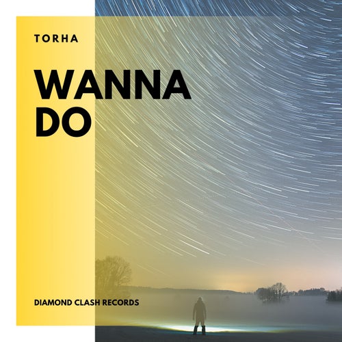 Torha - Wanna Do (Original Mix)