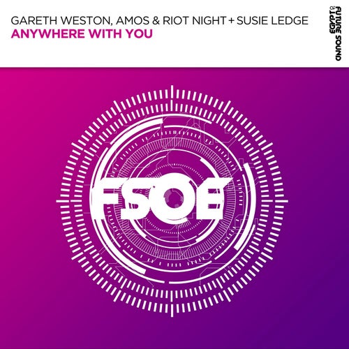 Gareth Weston, Amos & Riot Night + Susie Ledge - Anywhere With You (Extended Dub Mix)