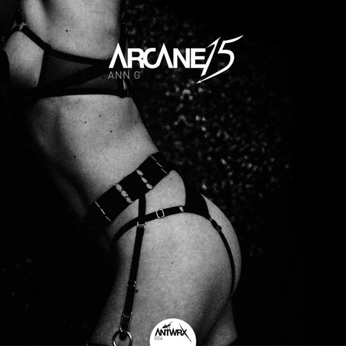 Arcane 15 - Message To Ann (Original Mix)