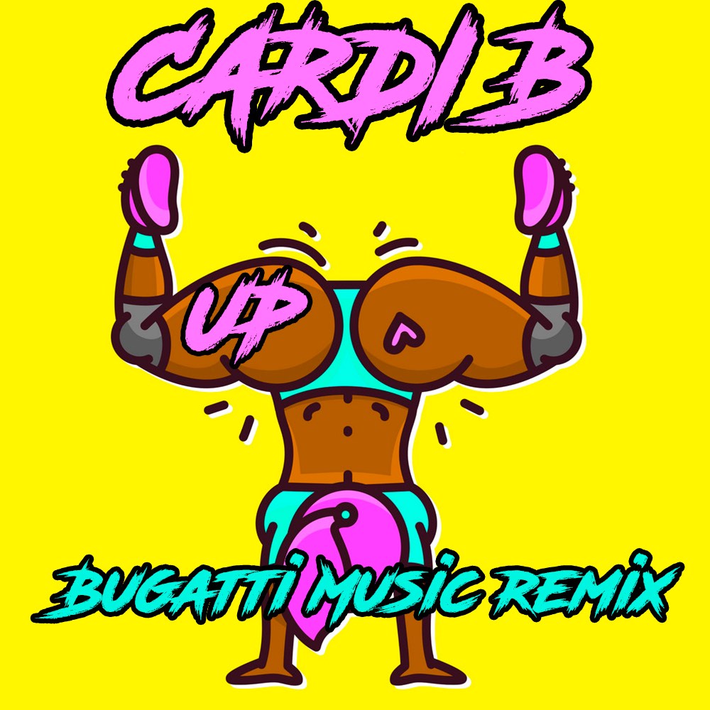 Cardi B - Up (Bugatti Music Remix)