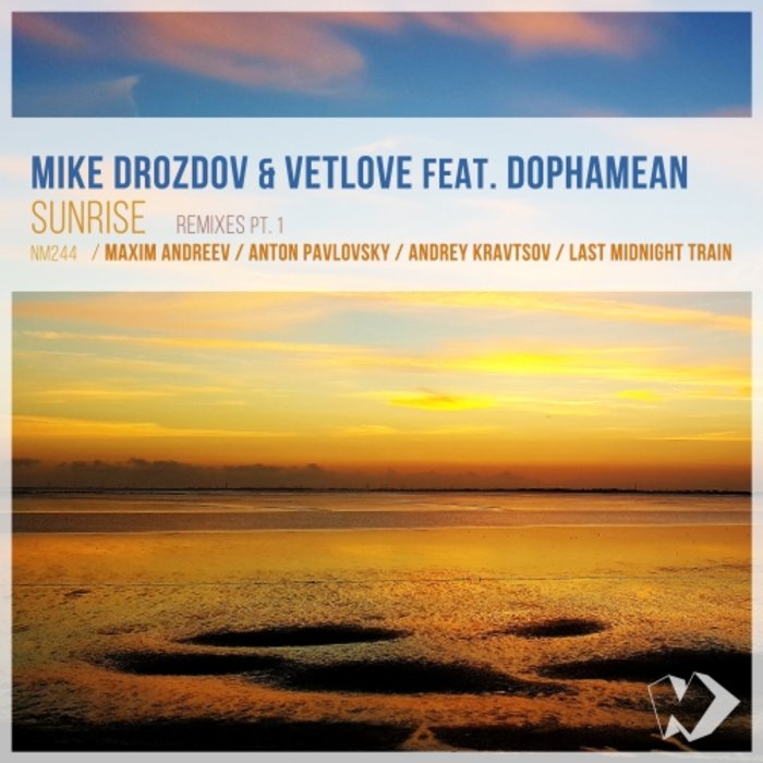 Mike Drozdov, VetLove Feat. Dophamean - Sunrise (Andrey Kravtsov Remix)