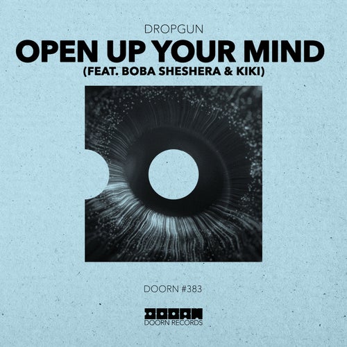 Dropgun feat. Boba Sheshera & Kiki - Open Up Your Mind (Extended Mix)
