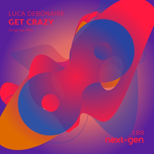 Luca Debonaire - Get Crazy (Original Mix)