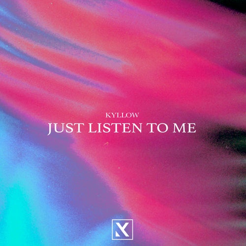 Kyllow - Just Listen to Me (Extended Mix)