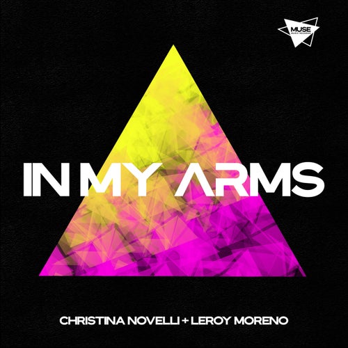 Christina Novelli & Leroy Moreno - In My Arms (Extended Mix)