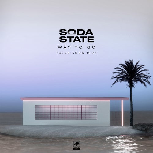 Soda State - Way To Go (Club Soda Mix)