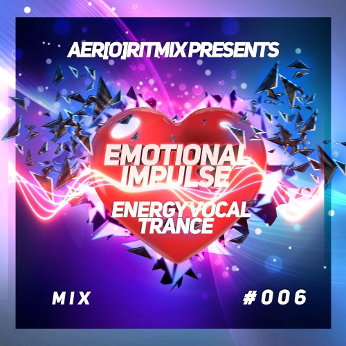 Emotional Impulse - Energy Vocal Trance Mix #006 'February 2021'