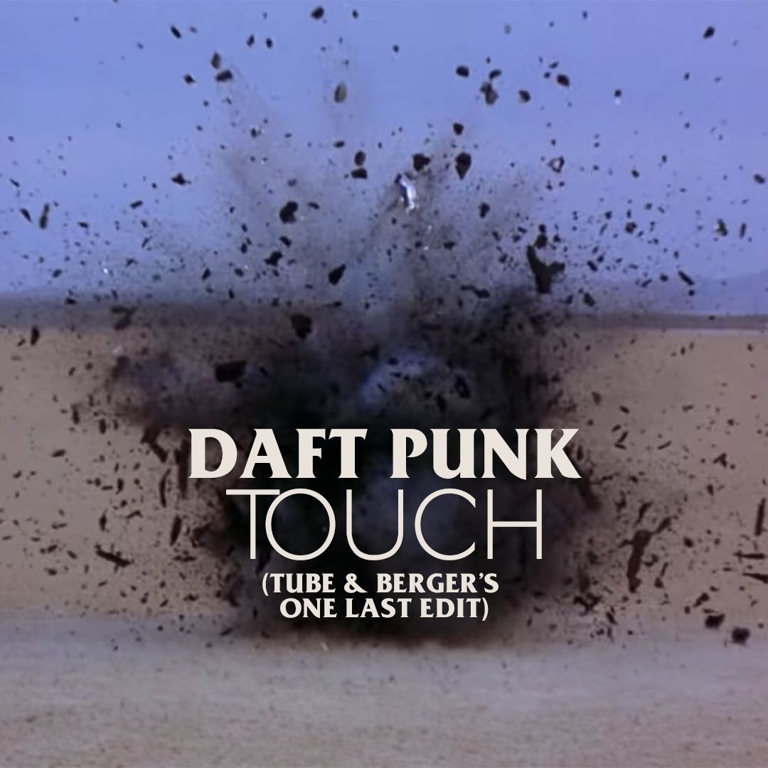 Daft Punk - Touch (Tube & Berger's One Last Edit)
