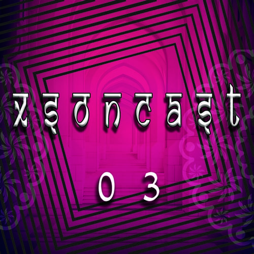 Xsonatix - Xsoncast #03