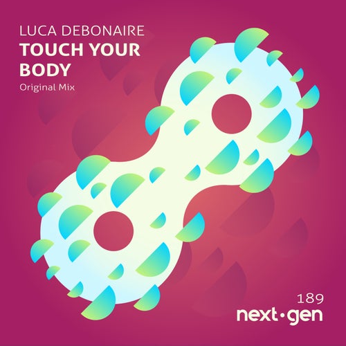 Luca Debonaire - Touch Your Body (Original Mix)