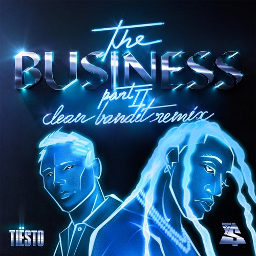 Tiesto & Ty Dolla Sign - The Business, Pt. II (Clean Bandit Remix)