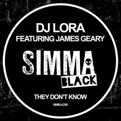 DJ Lora & James Geary - They Don't Know (Original Mix)